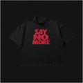 SAY NO MORE - RED