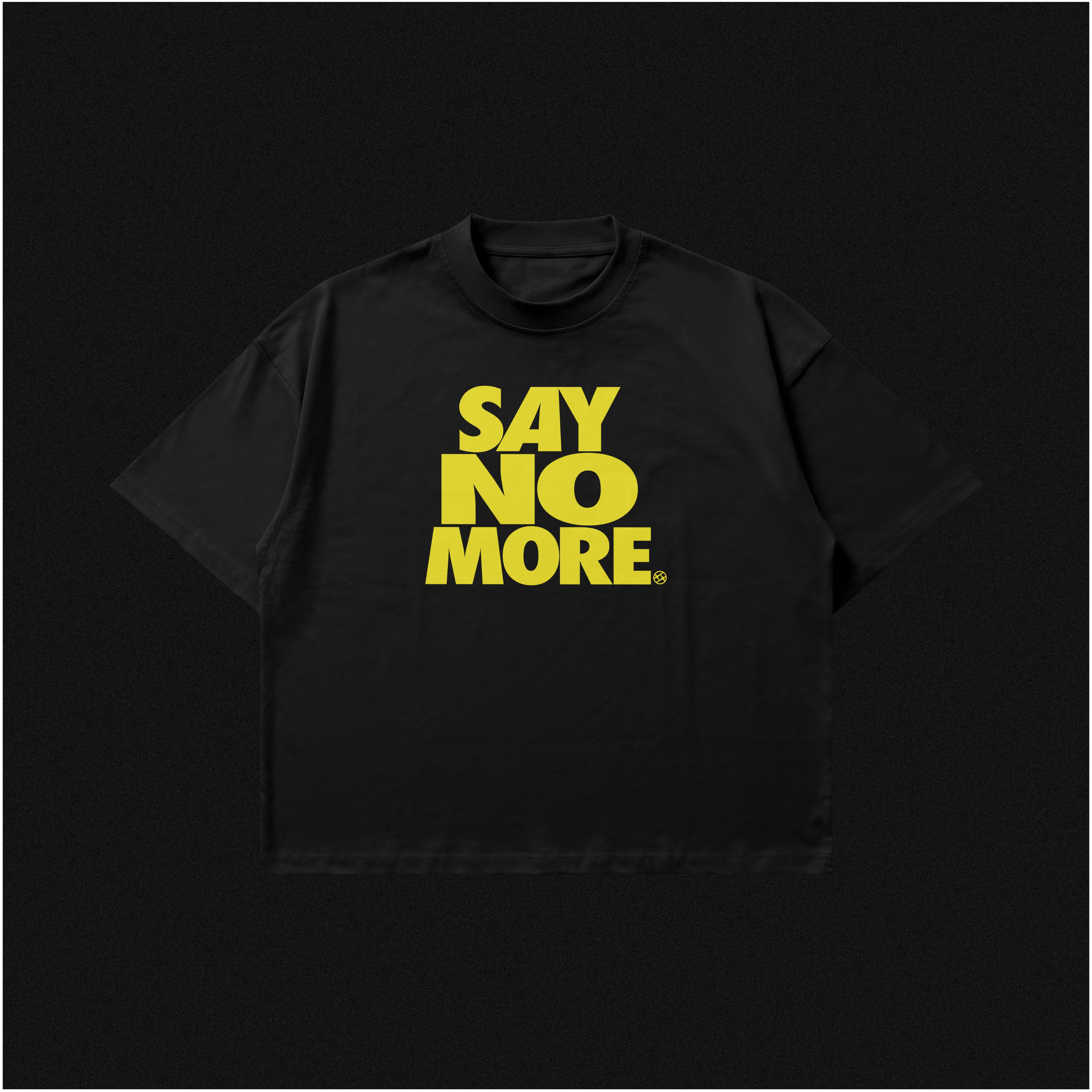 SAY NO MORE - YELLOW